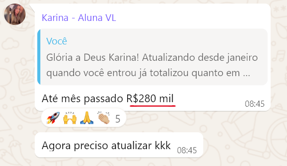Karina mostra a evolução acumulada em 10 meses aplicando o método em diferentes oportunidades.